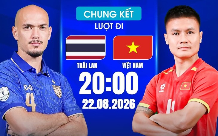 Lịch thi đấu bóng đá hôm nay 22/8-23/8: Việt Nam vs Thái Lan - Chung kết ASEAN Cup 2026